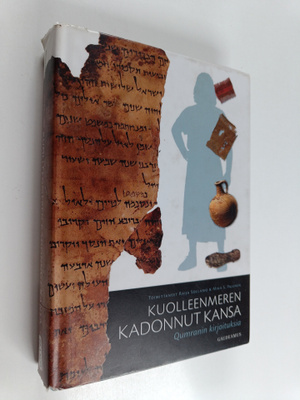 Kuolleenmeren kadonnut kansa : Qumranin kirjoituksia