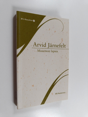 Arvid Järnefelt : Maaemon lapsia : kertomus
