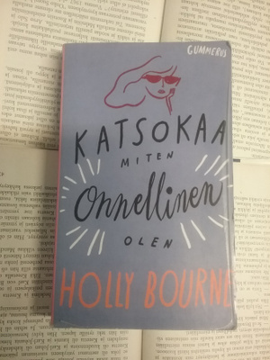 Holly Bourne - Katsokaa miten onnellinen olen (pokkari)