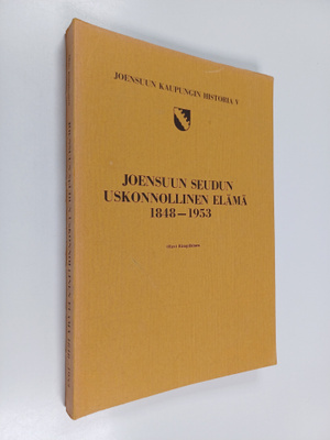 Olavi Rimpiläinen : Joensuun seudun uskonnollinen elämä 1...