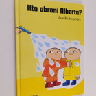 Gunilla Bergström : Kto obroni Alberta? - pikkukuva 1