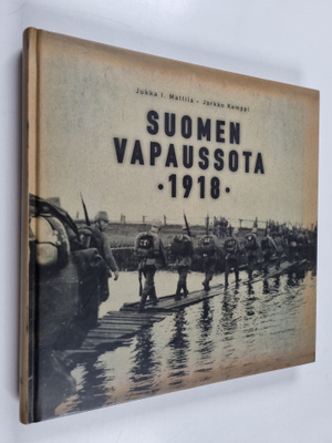 Jukka I. Mattila : Suomen vapaussota 1918 (signeerattu, t...