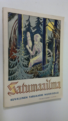 Satumaailma XXVIII : kuvallinen taruaarre nuorisolle