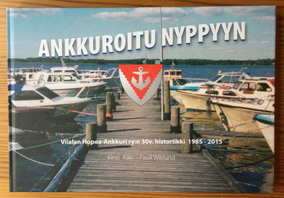 Ankkuroitu nyppyyn -Viiala Hopea-Ankkuri ry 30v. historiikki