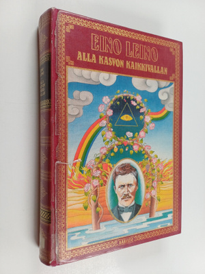 Eino Leino : Alla kasvon Kaikkivallan ; Musti ; Jaana Rön...