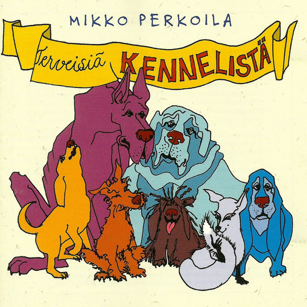 Mikko Perkoila  -  Terveisiä Kennelistä  -  CD