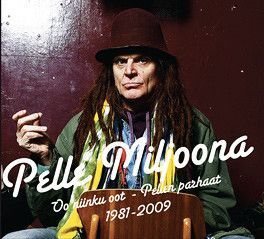 Pelle Miljoona – Oo Niinku Oot - Pellen Parhaat 1981-2009: