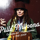 Pelle Miljoona – Oo Niinku Oot - Pellen Parhaat 1981-2009: - pikkukuva 1