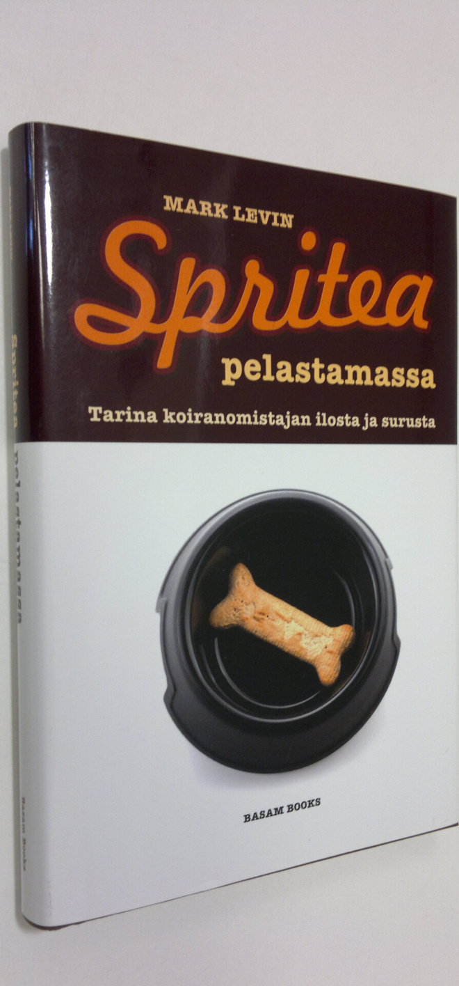 Mark Levin : Spritea pelastamassa : tarina koiranomistaja...