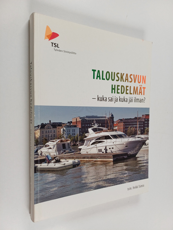 Talouskasvun hedelmät : kuka sai ja kuka jäi ilman?