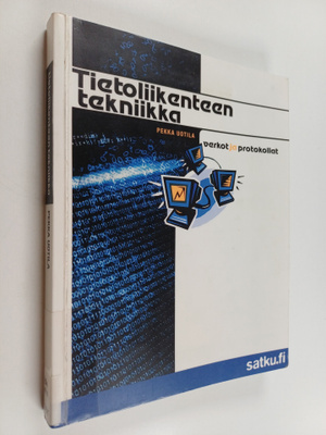 Pekka Uotila : Tietoliikenteen tekniikka : verkot ja prot...