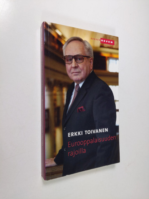Erkki Toivanen : Eurooppalaisuuden rajoilla