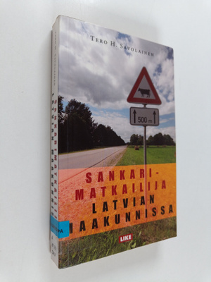 Tero H. Savolainen : Sankarimatkailija Latvian maakunnissa