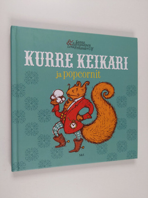 Sanna Tahvanainen : Kurre Keikari ja popcornit