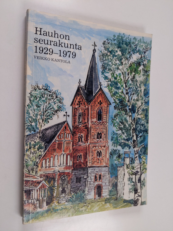 Veikko Kantola : Hauhon seurakunta 1929-1979 : Kertomus s...