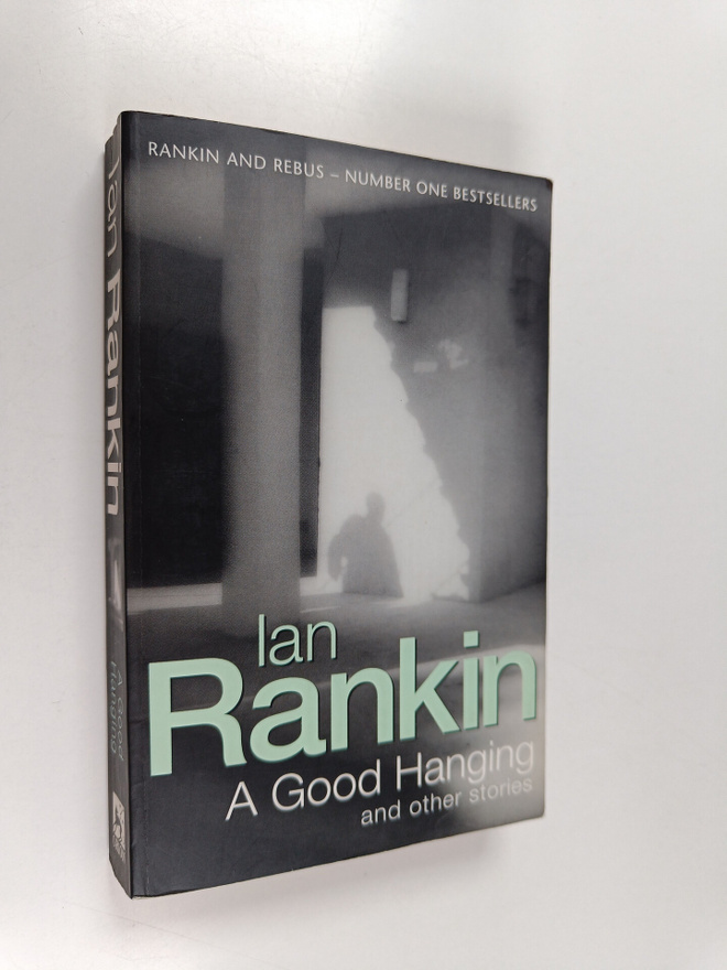 Ian Rankin : A good hanging and other stories