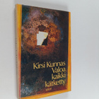 Kirsi Kunnas : Valoa kaikki kätketty : runoja - pikkukuva 1