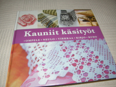 Kauniit käsityöt ompele neulo virkkaa kirjo kudo