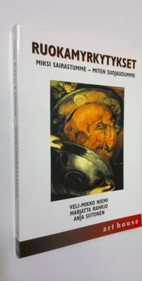 Veli-Mikko Niemi : Ruokamyrkytykset : miksi sairastumme -...