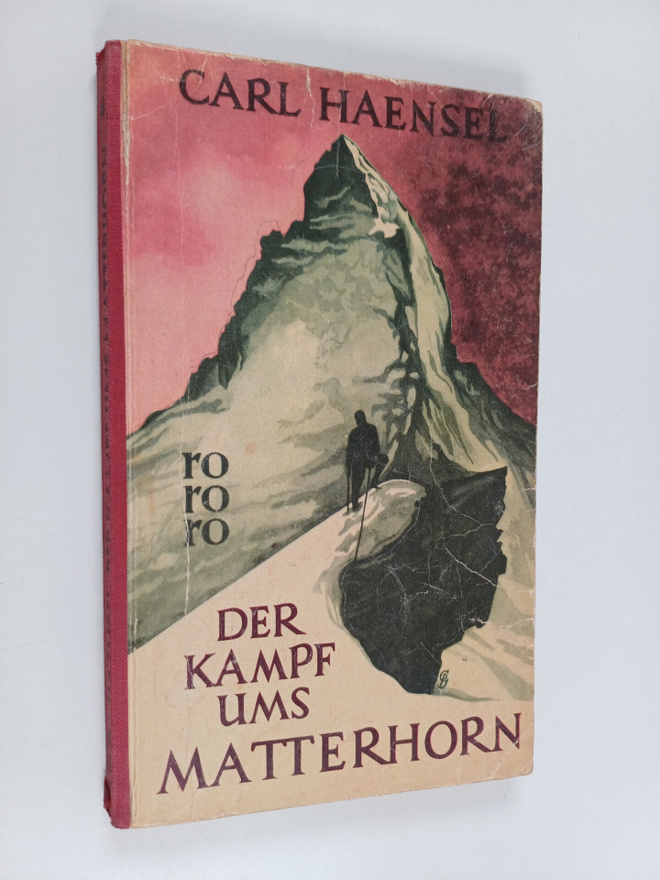 Carl Haensel : Der Kampf Ums Matterhorn