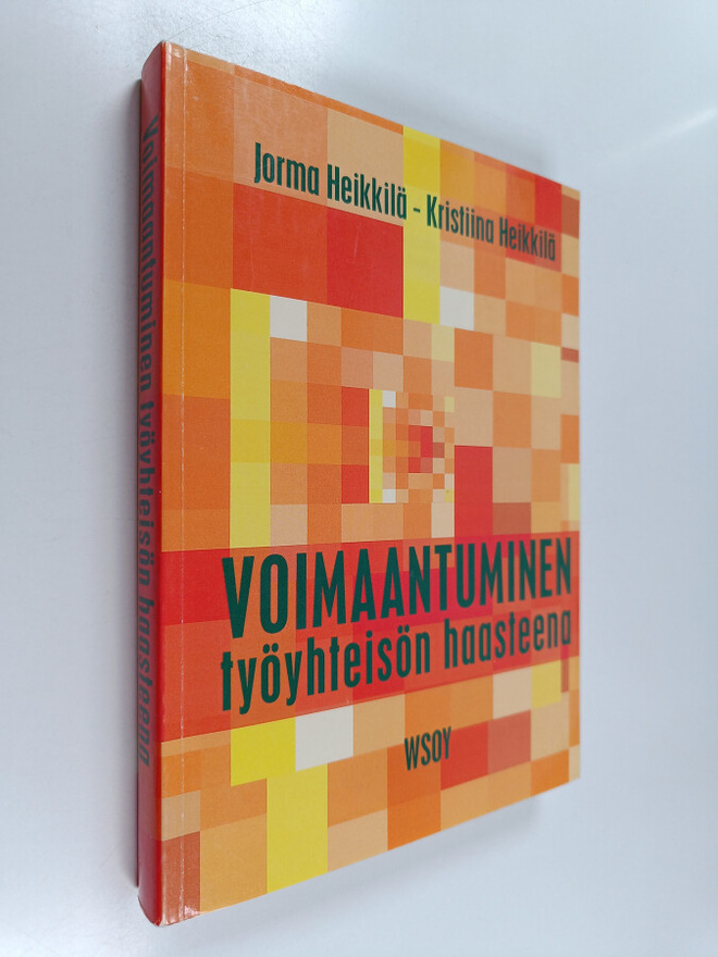 Jorma Heikkilä : Voimaantuminen työyhteisön haasteena