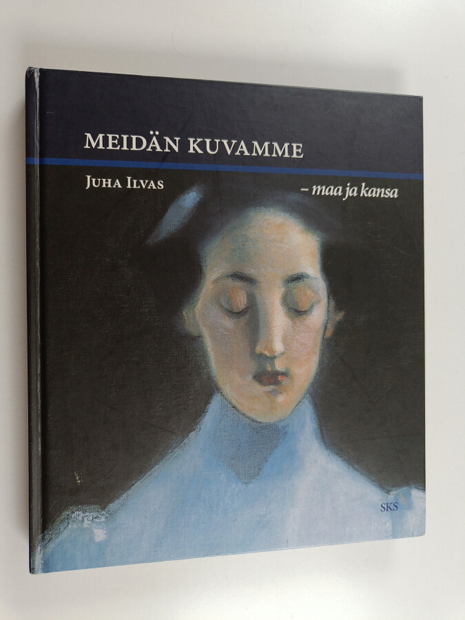 Juha Ilvas : Meidän kuvamme : maa ja kansa