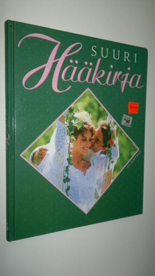 Anneli Juhokas : Suuri hääkirja : suunnittelu, hääjuhla, ...