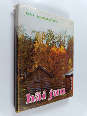Häi juu : kirja Mäntsälästäkö