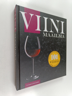 Oz Clarke : Viinimaailma : 101 viiniä, joita on nautittav...