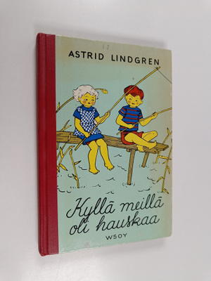 Astrid Lindgren : Kyllä meillä oli hauskaa