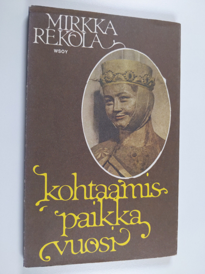 Mirkka Rekola : Kohtaamispaikka vuosi : runoja