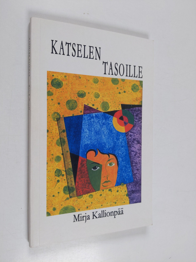 Mirja Kallionpää : Katselen tasoille (signeerattu)