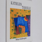 Mirja Kallionpää : Katselen tasoille (signeerattu) - pikkukuva 1