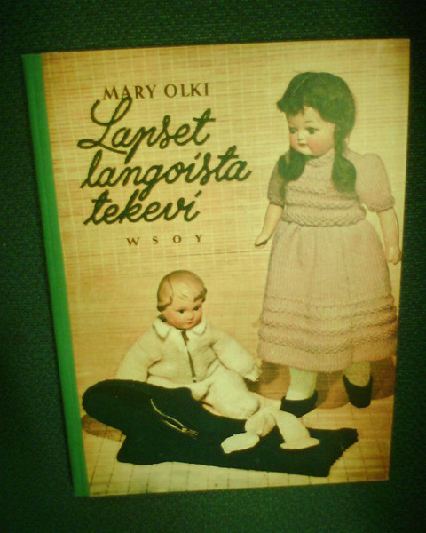 Mary Olki : Lapset langoista tekevi ( 1 p. 1955 ) Sis.pk:t