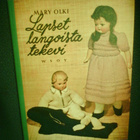 Mary Olki : Lapset langoista tekevi ( 1 p. 1955 ) Sis.pk:t - pikkukuva 1