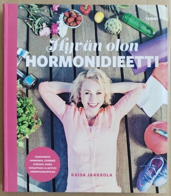 Kaisa Jaakkola: Hyvän olon hormonidieetti