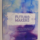 Tuuti Piippo : Futuremakers : inspiroivia naisia, jotka m... - pikkukuva 1