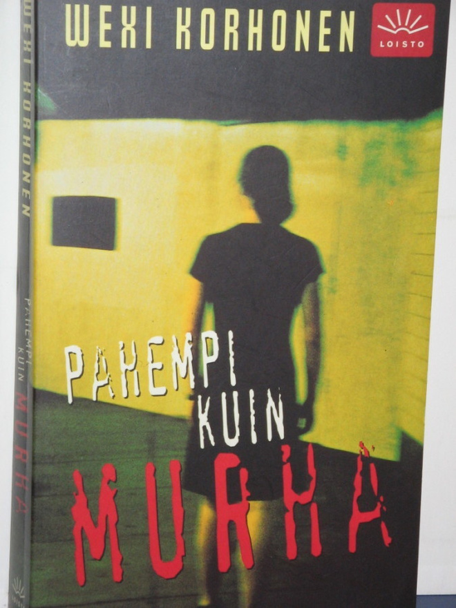 Wexi Korhonen : PAHEMPI KUIN MURHA