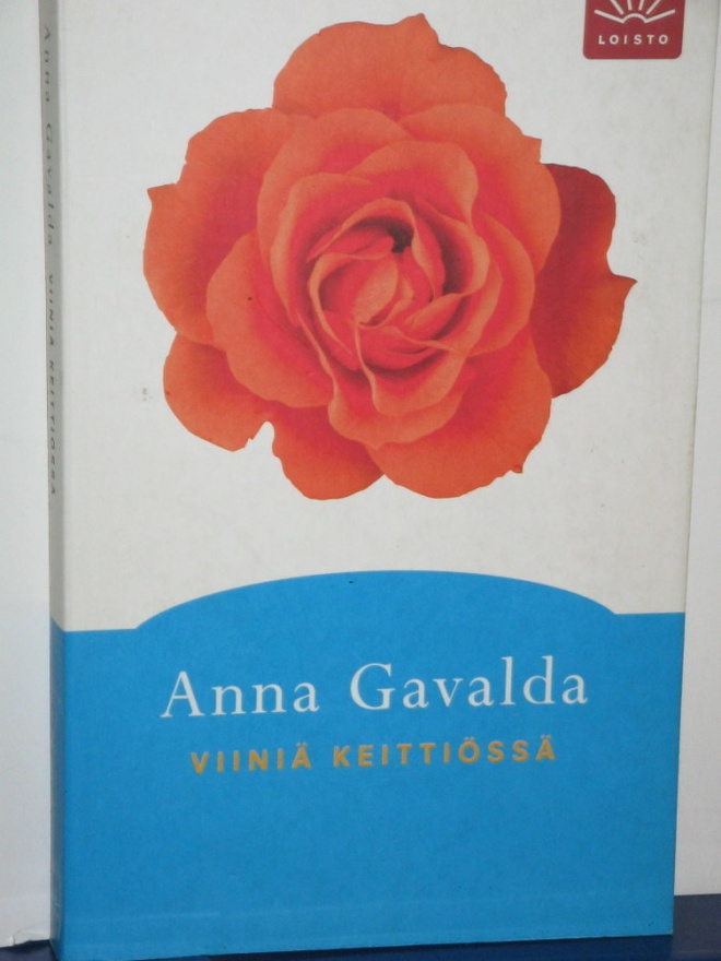Anna Gavalda : VIINIÄ KEITTIÖSSÄ
