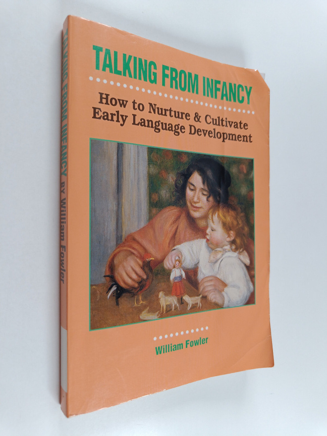 William Fowler : Talking from Infancy - How to Nurture & ...