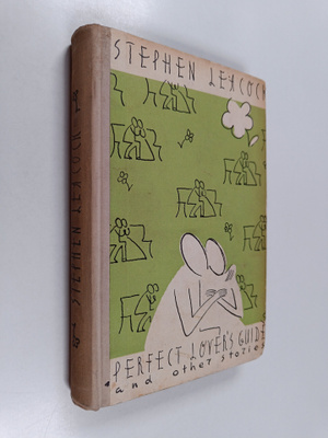 Stephen Leacock : Perfect Lover's Guide and Other Stories