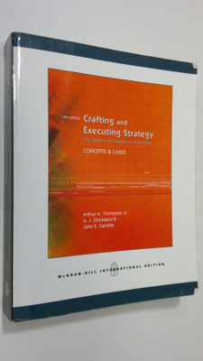 Arthur A Thompson : Crafting and executing strategy : the...