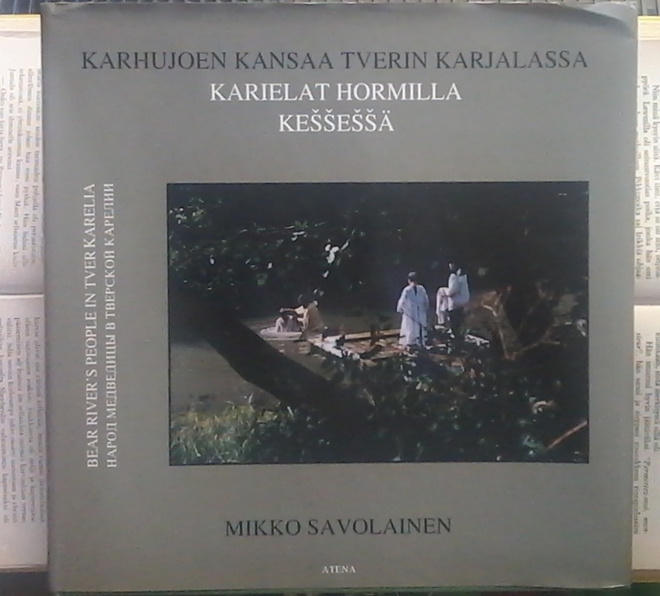 Mikko Savolainen - Karhujoen kansaa Tverin Karjalassa (sid.)