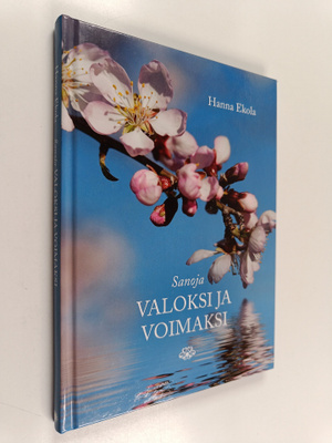 Hanna Ekola : Sanoja valoksi ja voimaksi
