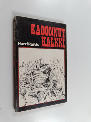 Harri Raitis : Kadonnut kalkki : kertomus tytöille ja poj...