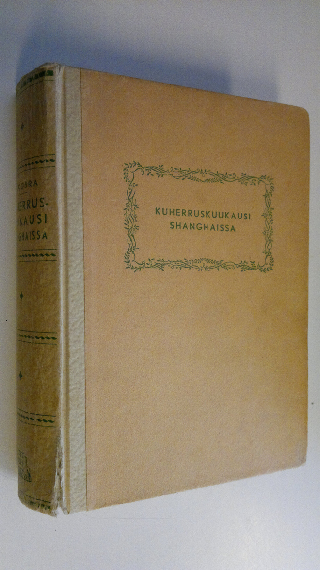 Maurice Dekobra : Kuherruskuukausi Shanghaissa