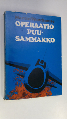 Martin Woodhouse : Operaatio Puusammakko