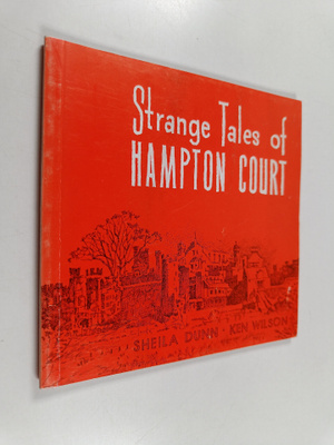 Sheila Dunn : Strange Tales of Hampton Court