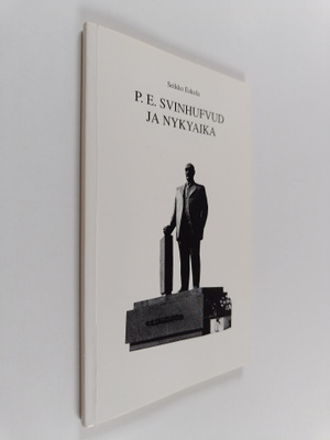 Seikko Eskola : P. E. Svinhufvud ja nykyaika (signeerattu...