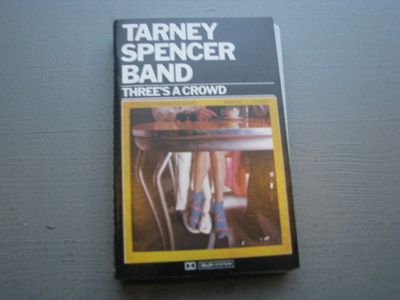 TARNEY SPENCER BAND - Three's Crowd ( C - kasetti )
